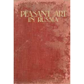 Peasant Art In Russia книга
