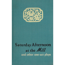 Saturday afternoon at the Mill and other one-act plays книга