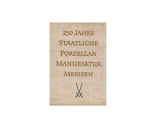 250 Jahre Staatliche Porzellan - Manufaktur Meissen книга