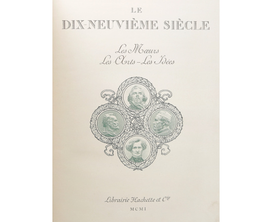 Le dix-neuvieme siecle. Les moeurs, les arts, les idees книга