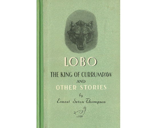 Lobo. The King of Currumpaw and other Stories книга