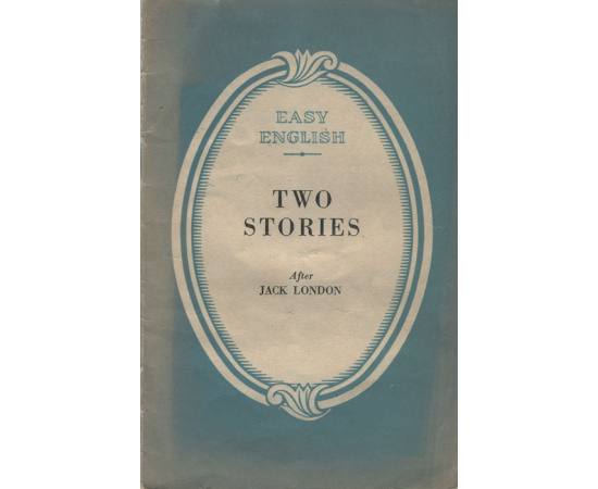 Two Stories. After Jack London / Два рассказа по Джеку Лондону